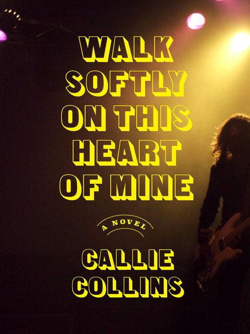 Title details for Walk Softly on This Heart of Mine by Callie Collins - Available